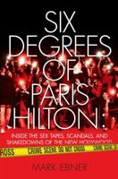 Six Degrees of Paris Hilton: Celebrity Sex Tapes, Con Artists, and the Demise of Young Hollywood 1416959343 Book Cover