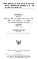 Cyber side-effects : how secure is the personal information entered into the flawed HealthCare.gov ? 1500779350 Book Cover