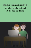 Miss Lovelace's code rebooted 1913946193 Book Cover