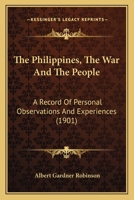 The Philippines: The War and the People - Primary Source Edition 1014822017 Book Cover