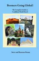 Boomers Going Global!: The Complete Guide to Confident World Travel 1598729551 Book Cover