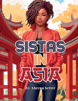 Sistas in Asia: A Grayscale Vacation Coloring Book Featuring Fabulous Black Women on Holiday 1961574020 Book Cover