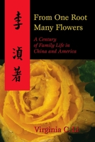 From One Root Many Flowers: A Century of Family Life in China and America 1591020816 Book Cover