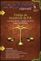 Código de Incentivos de P.R. Ley Núm. 60 de 1 de julio de 2019, según enmendada.: Ley Núm. 60 de 1 de julio de 2019, según enmendada. (Spanish Edition) B095GFKN3K Book Cover