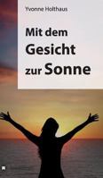 Mit dem Gesicht zur Sonne 3849568857 Book Cover
