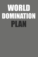 World Domination Plan: Notebook College Ruled Lined 1652613293 Book Cover