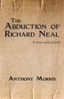 The Abduction of Richard Neal 1495809587 Book Cover