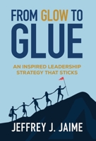 From Glow To Glue B0FNY2WLHL Book Cover