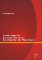 Auswirkungen der Palliative Care auf die Lebensqualit�t der Angeh�rigen 3656282498 Book Cover