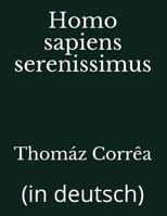 Homo Sapiens Serenissimus: 1718003854 Book Cover