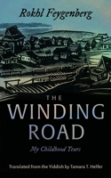 The Winding Road: My Childhood Years (Judaic Traditions in Literature, Music, and Art) 0815612060 Book Cover