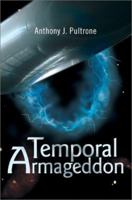 Temporal Armageddon 0595653839 Book Cover