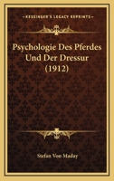 Psychologie Des Pferdes Und Der Dressur (1912) 1160232725 Book Cover