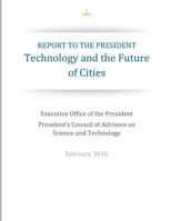 Report to the President: Technology and the Future of Cities 1530399807 Book Cover