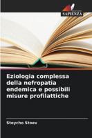 Eziologia complessa della nefropatia endemica e possibili misure profilattiche 6209301797 Book Cover