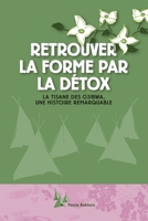 Retrouver la forme par la détox: La tisane des Ojibwa, une histoire remarquable (French Edition) 9080394858 Book Cover