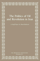 Politics of Oil and Revolution in Iran 0815707819 Book Cover