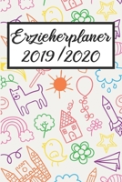 Erzieherplaner 2019 / 2020: Erzieherplaner 2019 2020 - Terminkalender A5, Kindergarten & Kita Planer, Kalender 1089929234 Book Cover