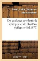 de Quelques Accidents de l'Épilepsie Et de l'Hystéro-Épilepsie 2019631687 Book Cover