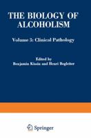The Biology of Alcoholism: Volume 3: Clinical Pathology 1468429396 Book Cover