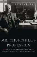 Mr Churchill's Profession: Statesman, Orator, Writer 1608193721 Book Cover