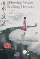 Flowing Water, Falling Flowers: 流水, 落花 1733480234 Book Cover