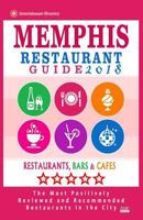 Memphis Restaurant Guide 2018: Best Rated Restaurants in Memphis, Tennessee - 500 Restaurants, Bars and Caf�s recommended for Visitors, 2018 1539595501 Book Cover