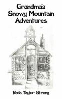 Grandma's Snowy Mountain Adventures 1425989349 Book Cover