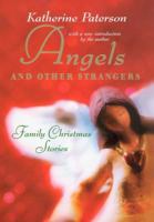 Angels and Other Strangers (rpkg): Family Christmas Stories 0064402835 Book Cover