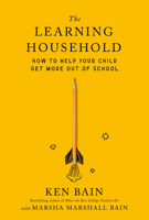 The Learning Household: How to Help Your Child Get More out of School 0674248163 Book Cover