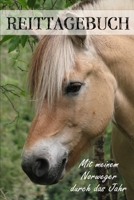 Reittagebuch: Das Reit- und Trainingsbuch zum Eintragen für über 200 Reiteinheiten - Mit meinem Norweger durch das Jahr - Jahreskalender - Geschenkidee Fjordpferd (German Edition) 1671427963 Book Cover