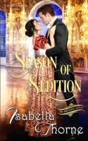 Season of Sedition: A Regency Romance (Hawthorne Sisters) B0CQ4CHG51 Book Cover