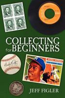 Collecting for Beginners 1470136473 Book Cover