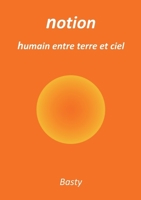 Notion: humain entre terre et ciel 2322524492 Book Cover
