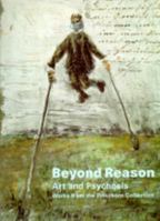 Beyond Reason: Art and Psychosis Works From the Prinzhorn Collection 0520217403 Book Cover