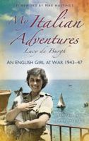 My Italian Adventures: An English Girl at War 1943-47 0752499653 Book Cover