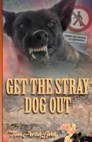 Get the Stray Dog Out 829341037X Book Cover