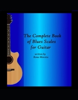 The Complete Book of Blues Scales for Guitar B095Q9WXV8 Book Cover