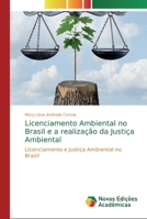 Licenciamento Ambiental no Brasil e a realização da Justiça Ambiental: Licenciamento e Justiça Ambiental no Brasil 6139672147 Book Cover