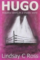 Hugo: Beautiful talent, in a chaotic world 1986893979 Book Cover