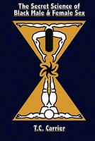 The Secret Science of Black Male & Female Sex 0983446210 Book Cover