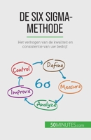 De Six Sigma-methode: Het verhogen van de kwaliteit en consistentie van uw bedrijf 280806425X Book Cover