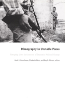 Ethnography in Unstable Places: Everyday Lives in Contexts of Dramatic Political Change 0822328488 Book Cover