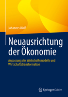 Neuausrichtung der Ökonomie: Anpassung des Wirtschaftsmodells und Wirtschaftstransformation (German Edition) 3658525215 Book Cover