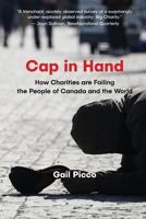Cap in Hand: How Charities Are Failing the People of Canada and the World 192737541X Book Cover