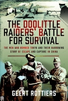 The Doolittle Raiders' Battle for Survival: The Men Who Bombed Tokyo and Their Harrowing Story of Escape and Capture in China 103614397X Book Cover