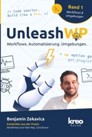 UnleashWP | Band 1: Workflows, Automatisierung & Entwicklungsumgebungen – Strategien für professionelle WordPress-Projekte (Deutsch, Taschenbuch-Edition) (German Edition) 3692250037 Book Cover