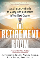 The Retirement Boom: An All Inclusive Guide to Money, Life, and Health in Your Next Chapter 1632650169 Book Cover