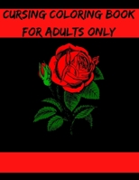 cursing coloring book for adults only: adult swear word coloring book and pencils, cursing coloring book for adults, cussing coloring books, cursing ... coloring book and pencils, curse word pens B08CJNPPKR Book Cover