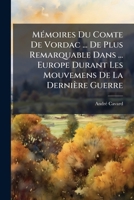 Mémoires Du Comte De Vordac ... De Plus Remarquable Dans ... Europe Durant Les Mouvemens De La Dernière Guerre 1245118099 Book Cover